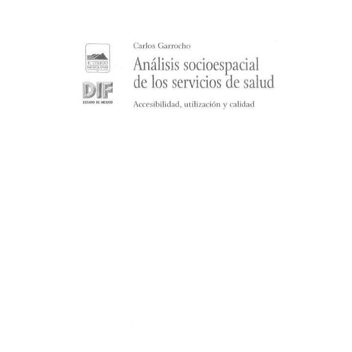 Análisis socioespacial de los servicios de salud. Accesibilidad, utilización y calidad