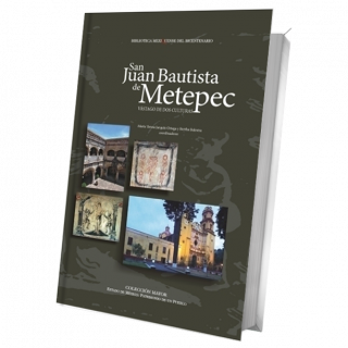 San Juan Bautista de Metepec. Vástago de dos culturas