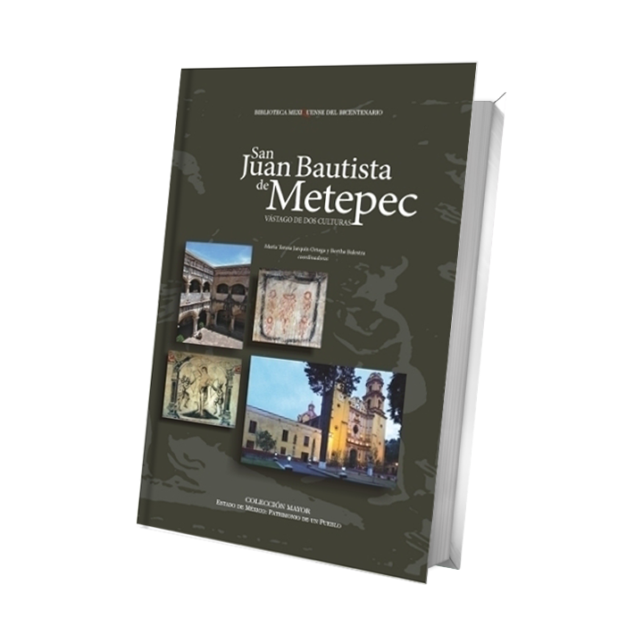 San Juan Bautista de Metepec. Vástago de dos culturas