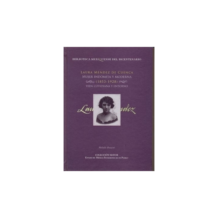 Laura Méndez de Cuenca. Mujer indómita y moderna (1853-1928). Vida cotidiana y entorno