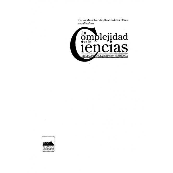 La complejidad en las ciencias. Método, institucionalización y enseñanza