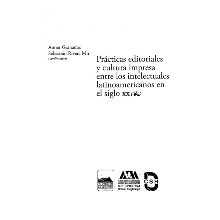 Prácticas editoriales y cultura impresa entre los intelectuales latinoamericanos en el siglo XX