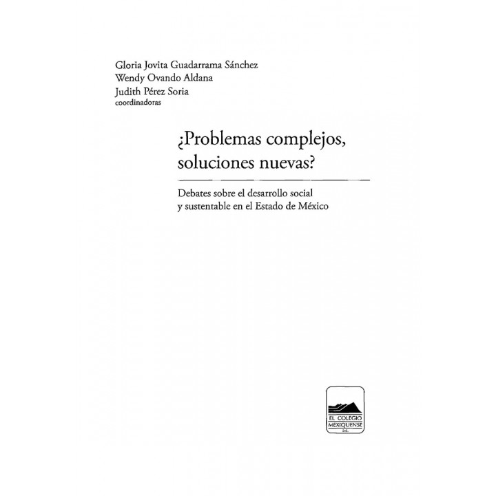 ¿Problemas complejos, soluciones nuevas? Debates sobre el desarrollo social sustentable en el Estado de México