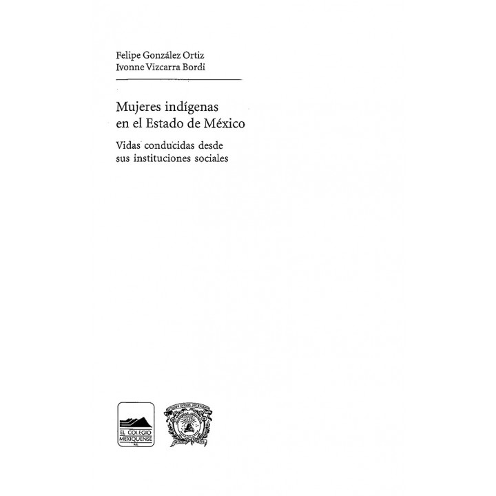 Mujeres indígenas en el Estado de México. Vidas conducidas desde sus instituciones sociales