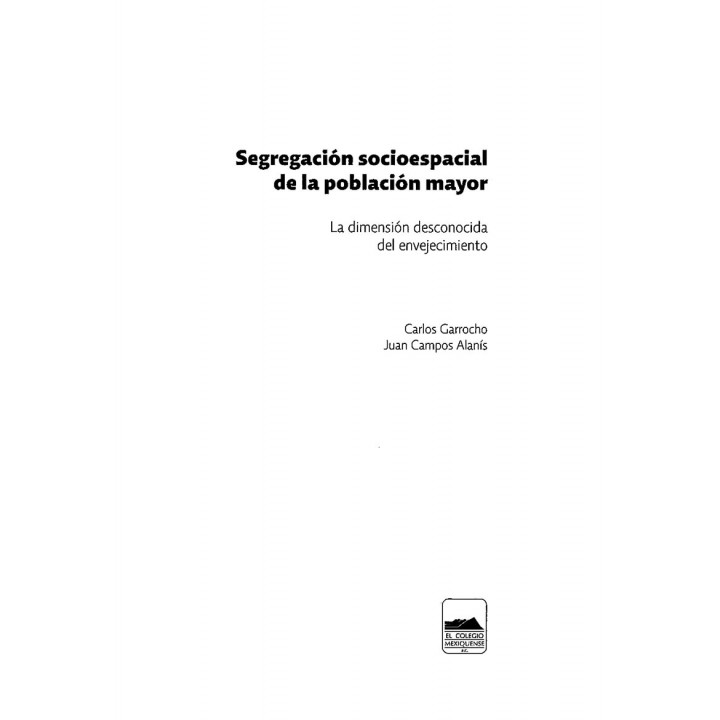 Segregación socioespacial de la población mayor. La dimensión desconocida del envejecimiento