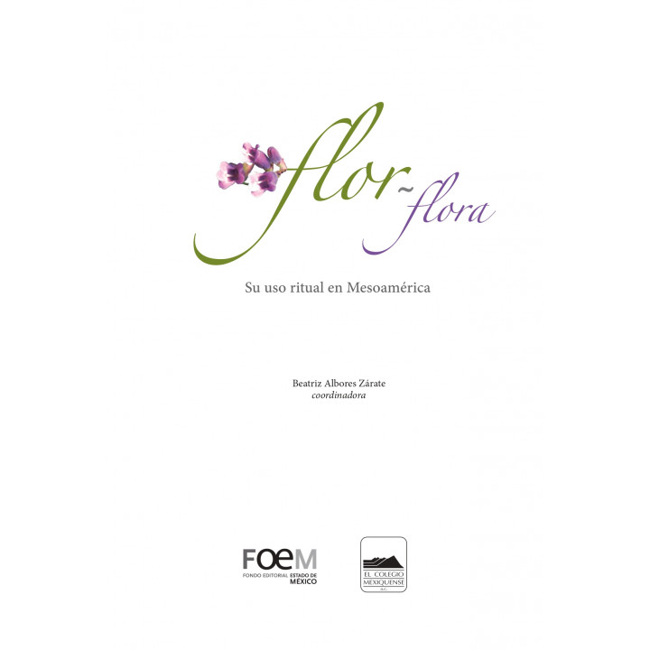 Flor - flora: su uso ritual en Mesoamérica