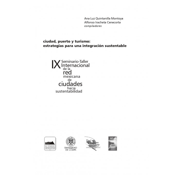 Ciudad, puerto y turismo: estrategias para una integración sustentable. Memorias del IX Seminario-Taller...