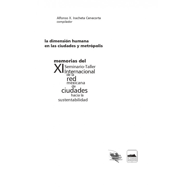 La dimensión humana en las ciudades y metrópolis. Memorias del XI Seminario-taller Internacional de la red mexicana de ...