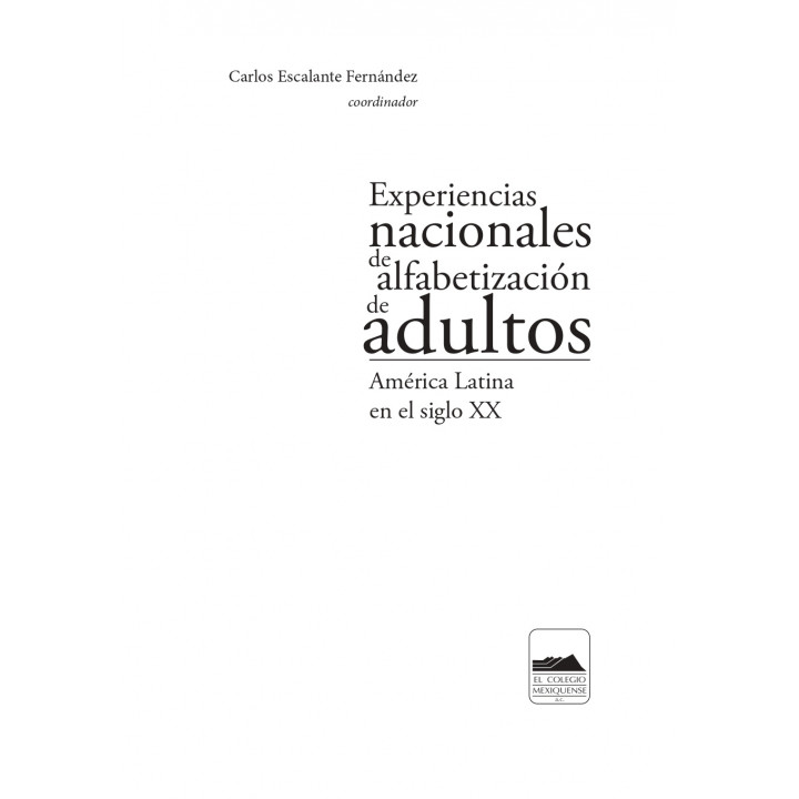 Experiencias nacionales de alfabetización de adultos. América Latina en el siglo XX