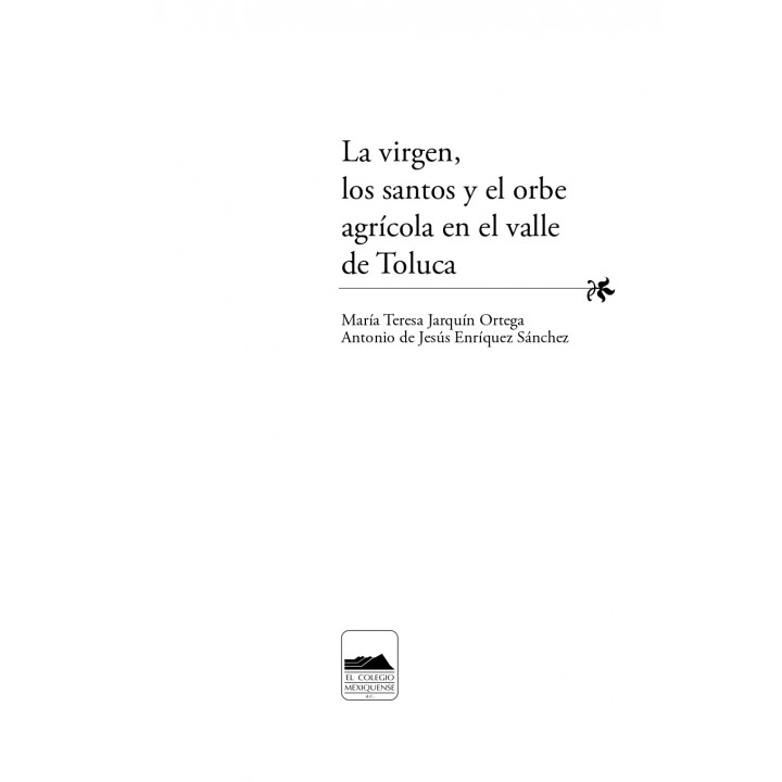 La virgen, los santos y el orbe agrícola en el valle de Toluca