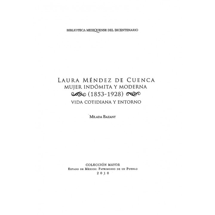 Laura Méndez de Cuenca. Mujer indómita y moderna (1853-1928). Vida cotidiana y entorno