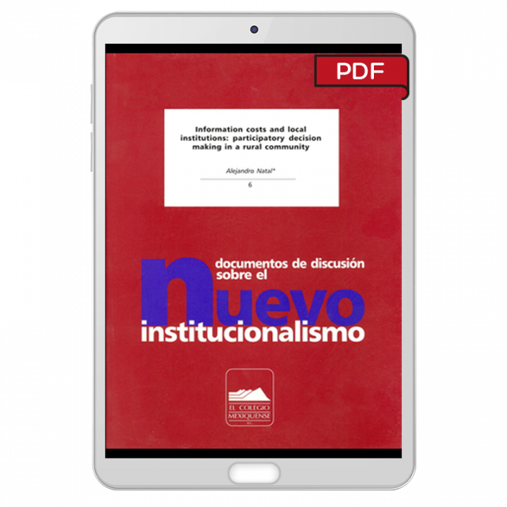 INFORMATION COSTS AND LOCAL INSTITUTIONS: PARTICIPATORY DECISION MAKING IN A RURAL COMMUNITY