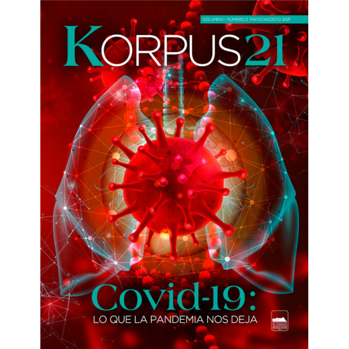 Korpus 21. Volumen 1. Número 2. Mayo/Agosto de 2021 Covid 19: Lo que la pandemia nos deja