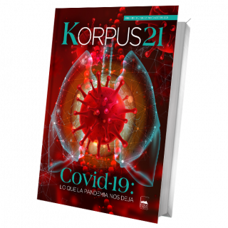 Korpus 21. Volumen 1. Número 2. Mayo/Agosto de 2021 Covid 19: Lo que la pandemia nos deja