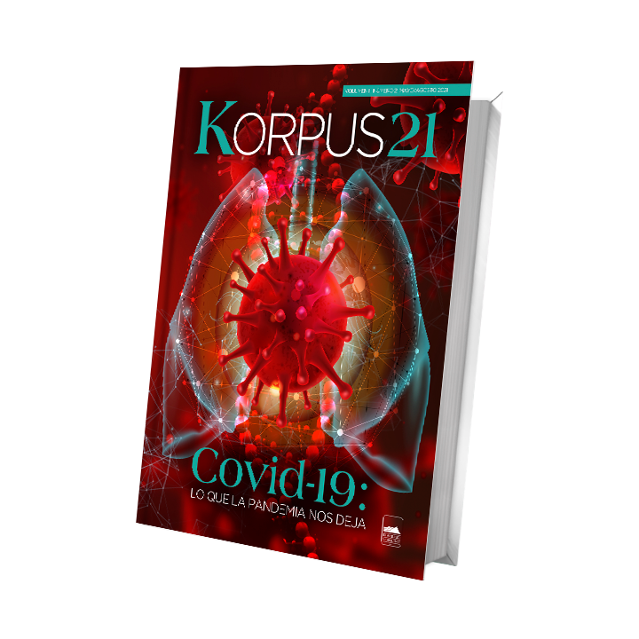 Korpus 21. Volumen 1. Número 2. Mayo/Agosto de 2021 Covid 19: Lo que la pandemia nos deja