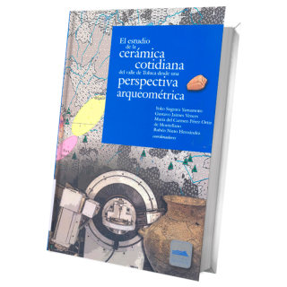 El estudio de cerámica cotidiana del Valle de Toluca desde una perspectiva arqueométrica
