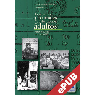 Experiencias nacionales de alfabetización de adultos. América Latina en el siglo XX
