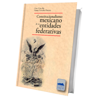 El constitucionalismo mexicano de las entidades federativas