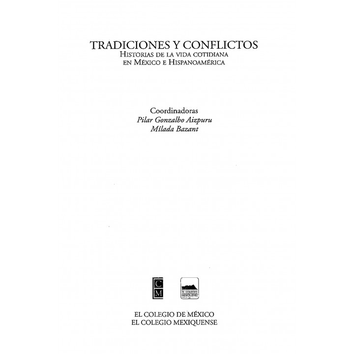 Tradiciones y conflictos. Historias de la vida cotidiana en México e Hispanoamérica