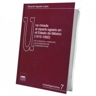 Una mirada al reparto agrario en el Estado de México (1915-1992). De la dotación y restitución a la privatización de la ...