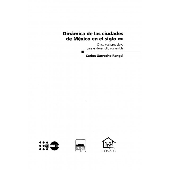 Dinámica de las ciudades de México en el siglo XXI. Cinco vectores clave para el desarrollo sostenible.