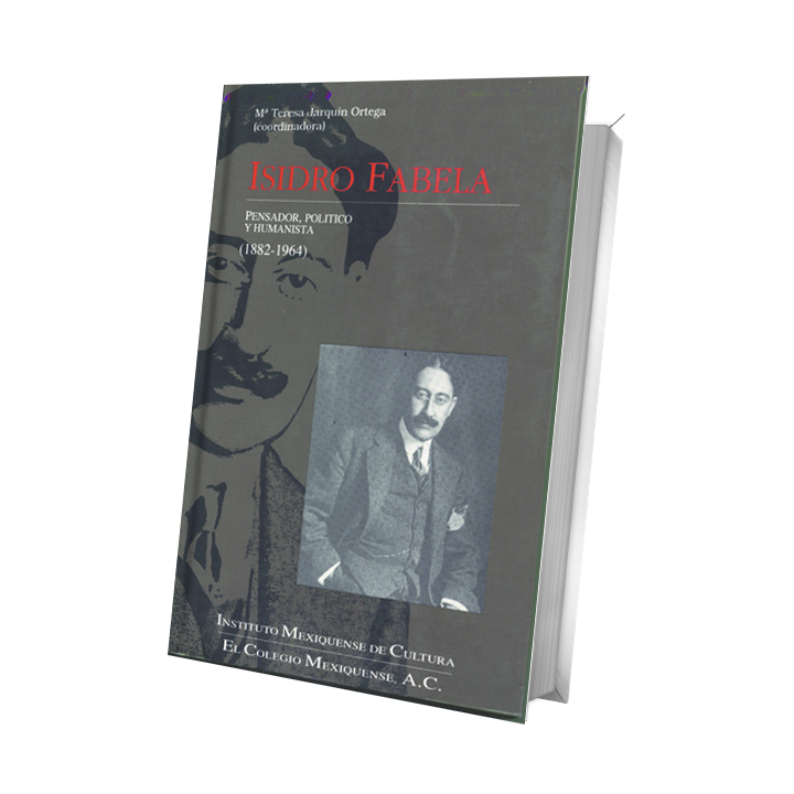 Isidro Fabela: Pensador, político y humanista (1882-1964)