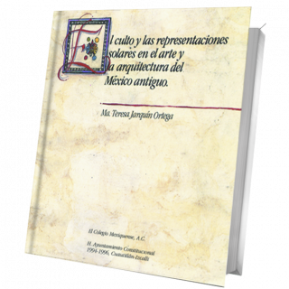 El culto y las representaciones solares en el arte y la arquitectura del México antiguo