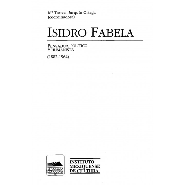 Isidro Fabela: Pensador, político y humanista (1882-1964)