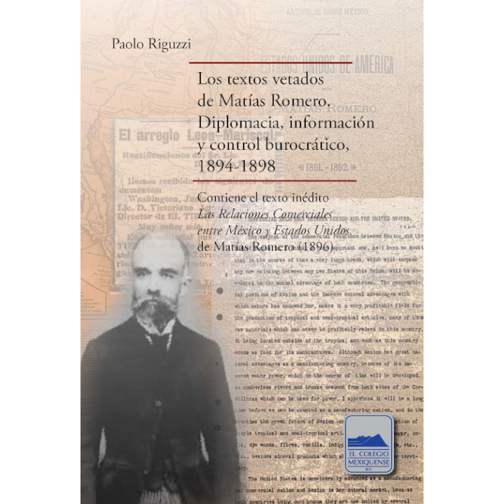 Los textos vetados de Matías Romero. Diplomacia, información y control burocrático, 1894-1898
