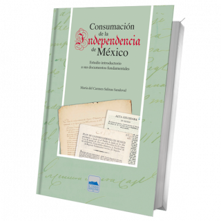 Consumación de la Independencia de México. Estudio introductorio a sus documentos fundamentales