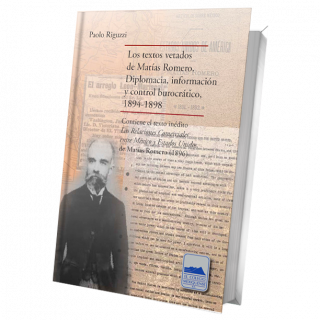 Los textos vetados de Matías Romero. Diplomacia, información y control burocrático, 1894-1898