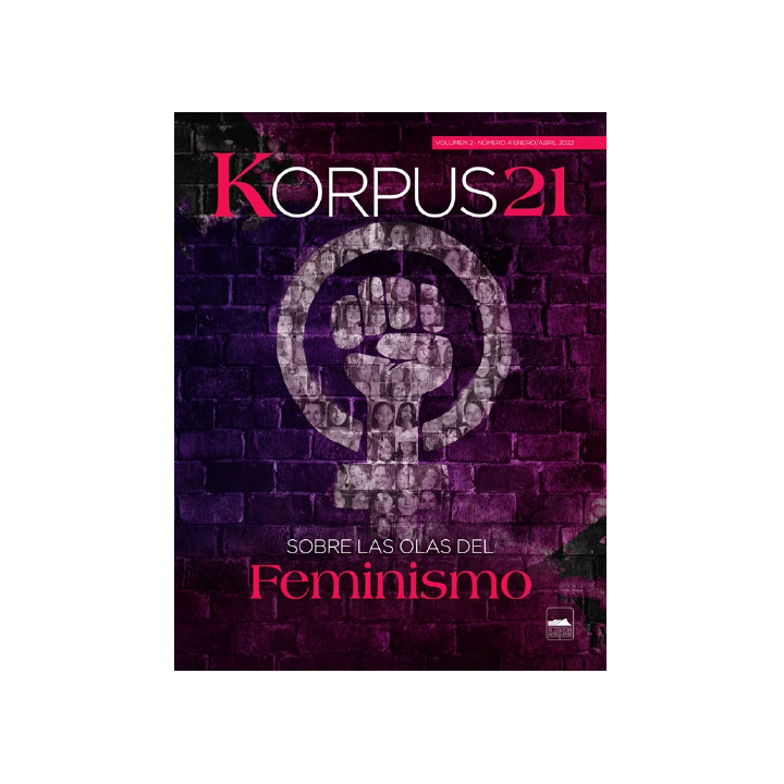 Korpus 21. Volumen 2. Número 4. Enero / Abril 2022. Sobre las Olas del Feminismo