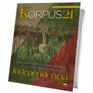 Korpus 21. Volumen 1. Número 3. Septiembre / Diciembre 2021 Nuevas repercusiones en torno a la Independencia