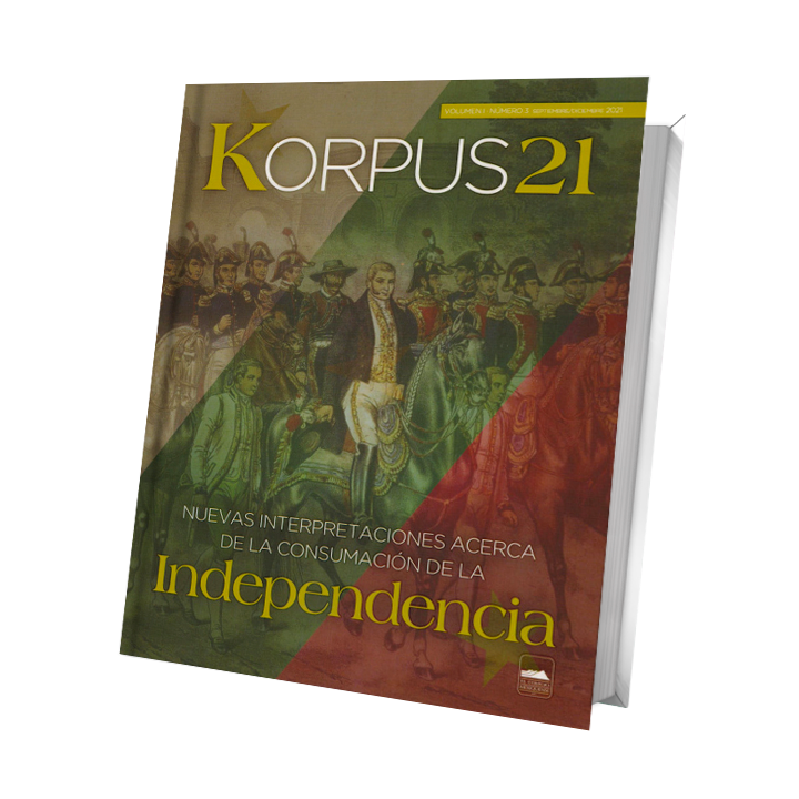 Korpus 21. Volumen 1. Número 3. Septiembre / Diciembre 2021 Nuevas repercusiones en torno a la Independencia
