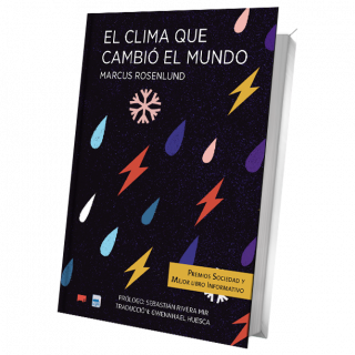 El clima que cambió el mundo Prólogo: Sebastián Rivera Mir. Traducción Gwennhael Huesca