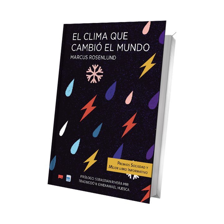 El clima que cambió el mundo Prólogo: Sebastián Rivera Mir. Traducción Gwennhael Huesca