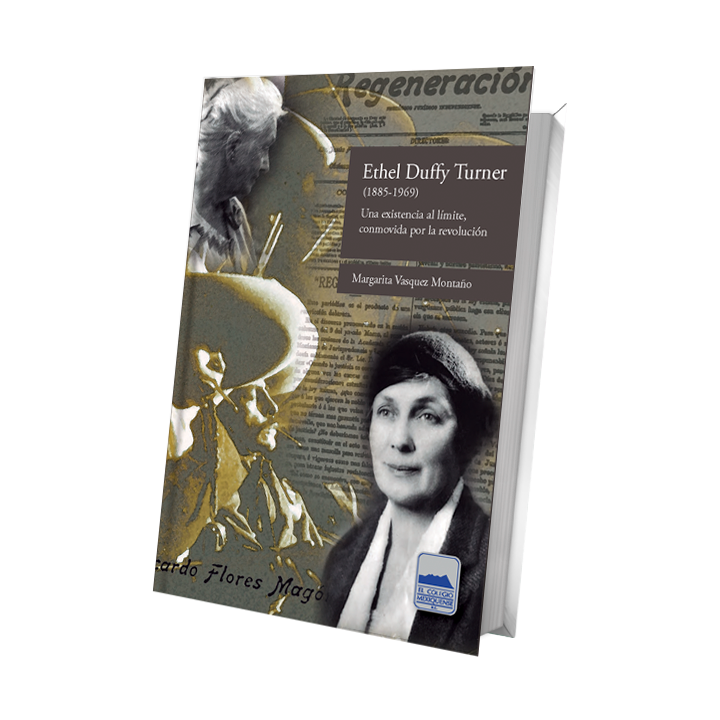 Ethel Duffy Turner (1885-1969) Una existencia al límite, conmovida por la revolución