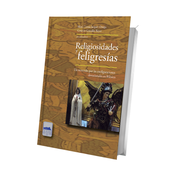 Religiosidades y feligresías. Un recorrido por las configuraciones devocionales en México