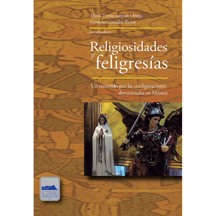 Religiosidades y feligresías. Un recorrido por las configuraciones devocionales en México