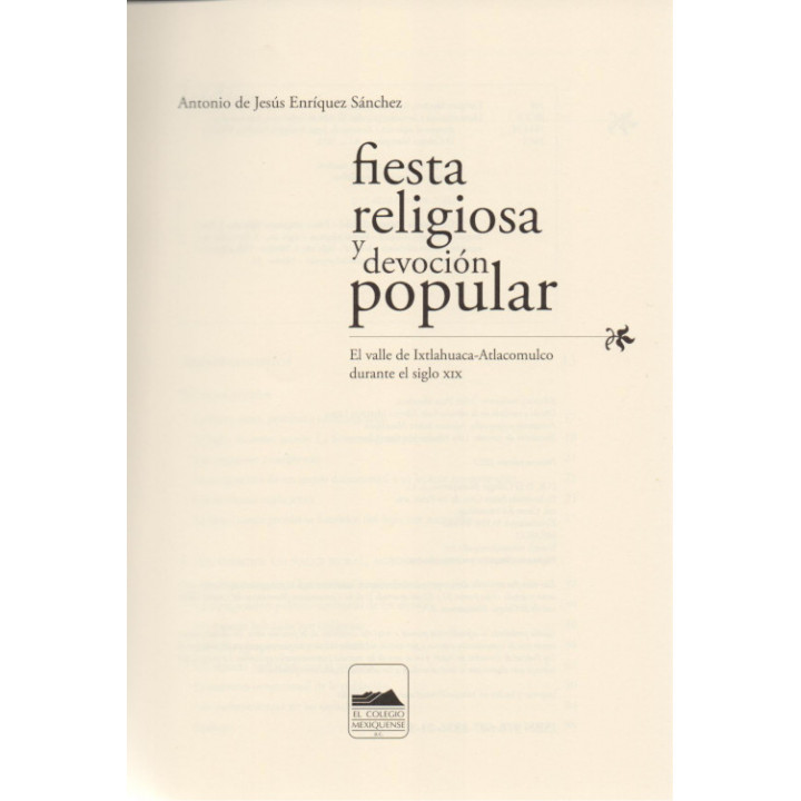 Fiesta religiosa y devoción popular. El valle de Ixtlahuaca-Atlacomulco durante el siglo XIX