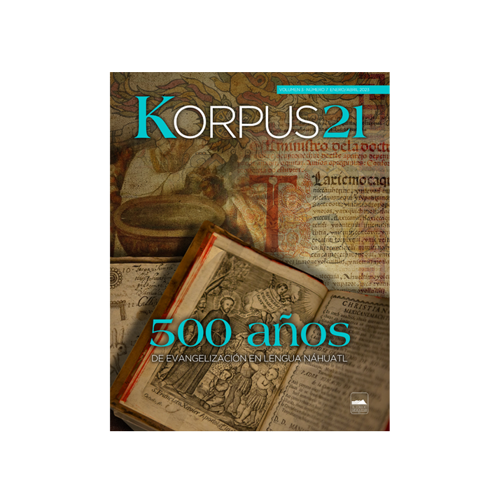 Korpus 21. Volumen 3. Número 7 enero-abril de 2023. 500 años de evangelización en lengua náhuatl