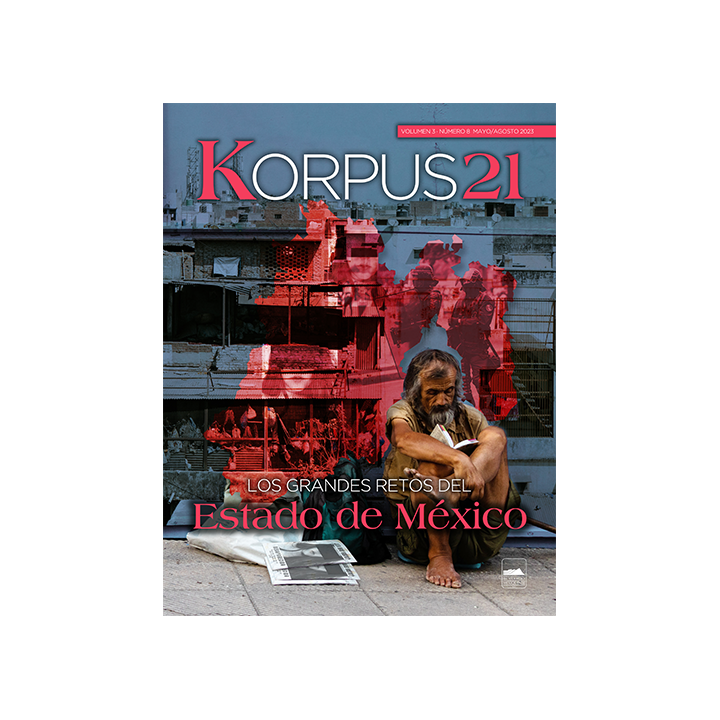 Korpus 21, vol. III, número 8, mayo-agosto de 2023 (Los grandes retos del Estado de México)