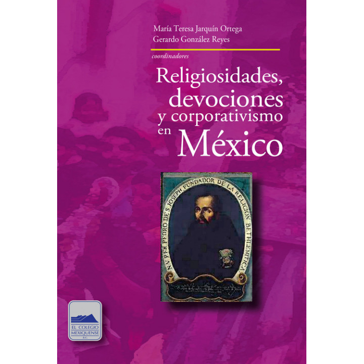 Religiosidades, devociones y corporativismo en México