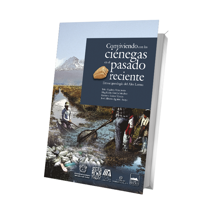 Conviviendo con las Ciénegas en el pasado reciente. Etnoarqueología del Alto Lerma