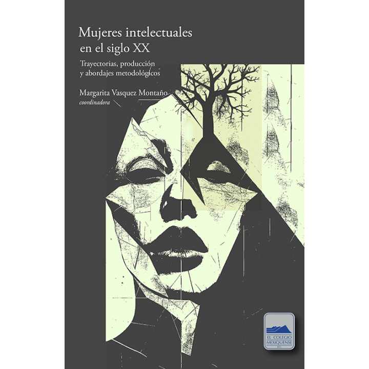 Mujeres intelectuales en el siglo XX. Trayectorias, producción y abordajes metodológicos