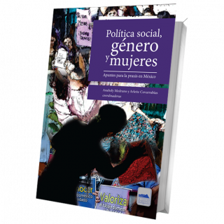 Política social, género y mujeres. Aportes para la praxis en México