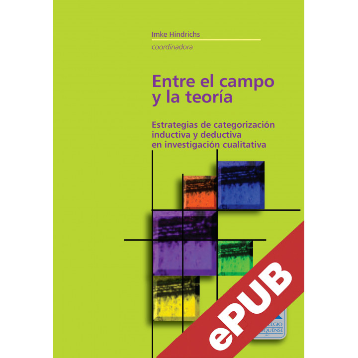 Entre el campo y la teoría. Estrategias de categorización inductiva y deductiva en investigación cualitativa