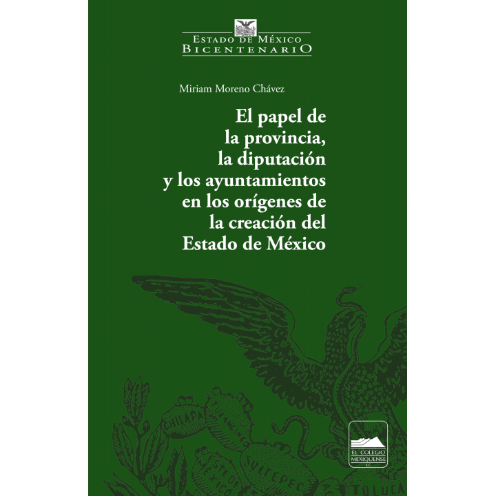 El papel de la provincia, la diputación y los ayuntamientos en los orígenes de la creación del Estado de México