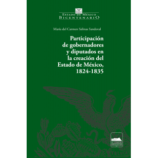 Participación de gobernadores y diputados en la creación del Estado de México, 1824-1835