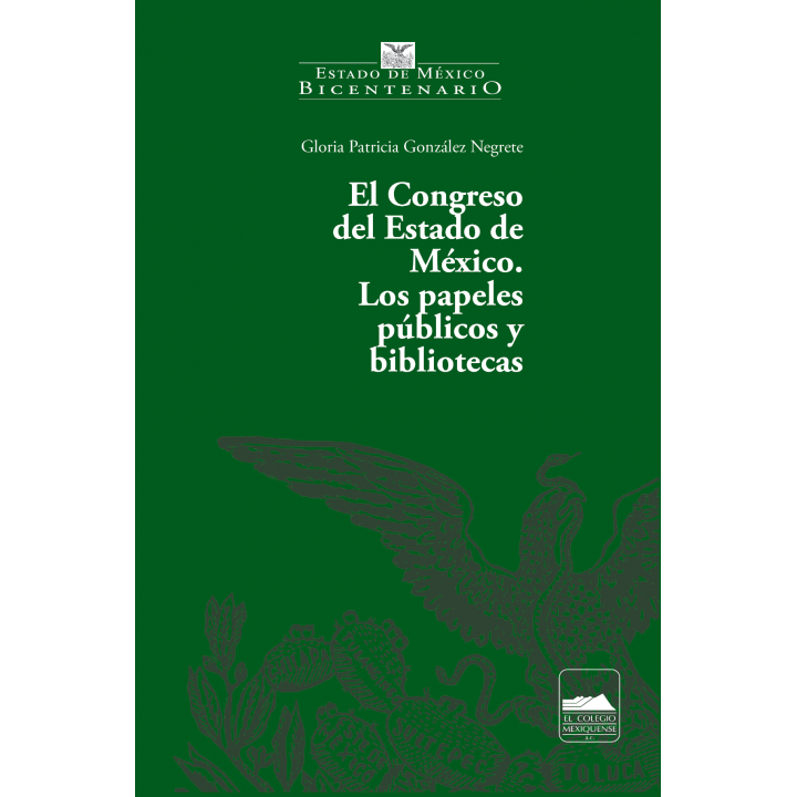 El Congreso del Estado de México. Los papeles públicos y bibliotecas